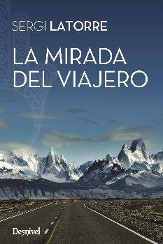 La mirada del viajero, de Latorre del Villar, Sergi | portada del libro