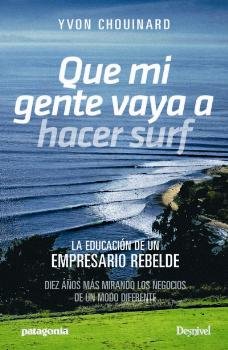 Que mi gente vaya a hacer surf, de Chouinard, Yvon | portada del libro