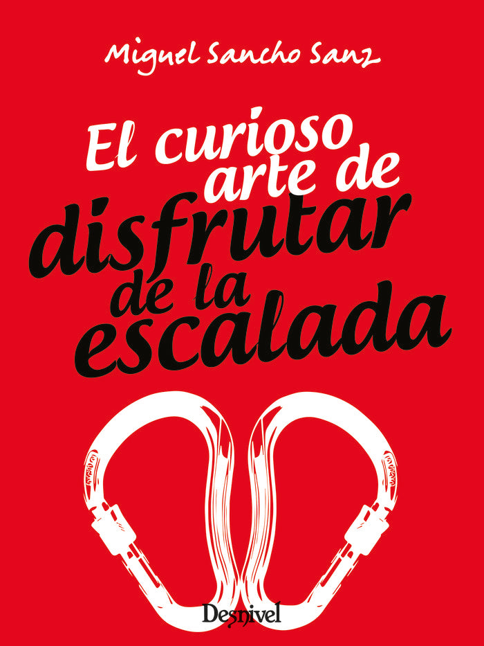 El curioso arte de disfrutar de la escalada, de SANCHO SANZ, MIGUEL | portada del libro