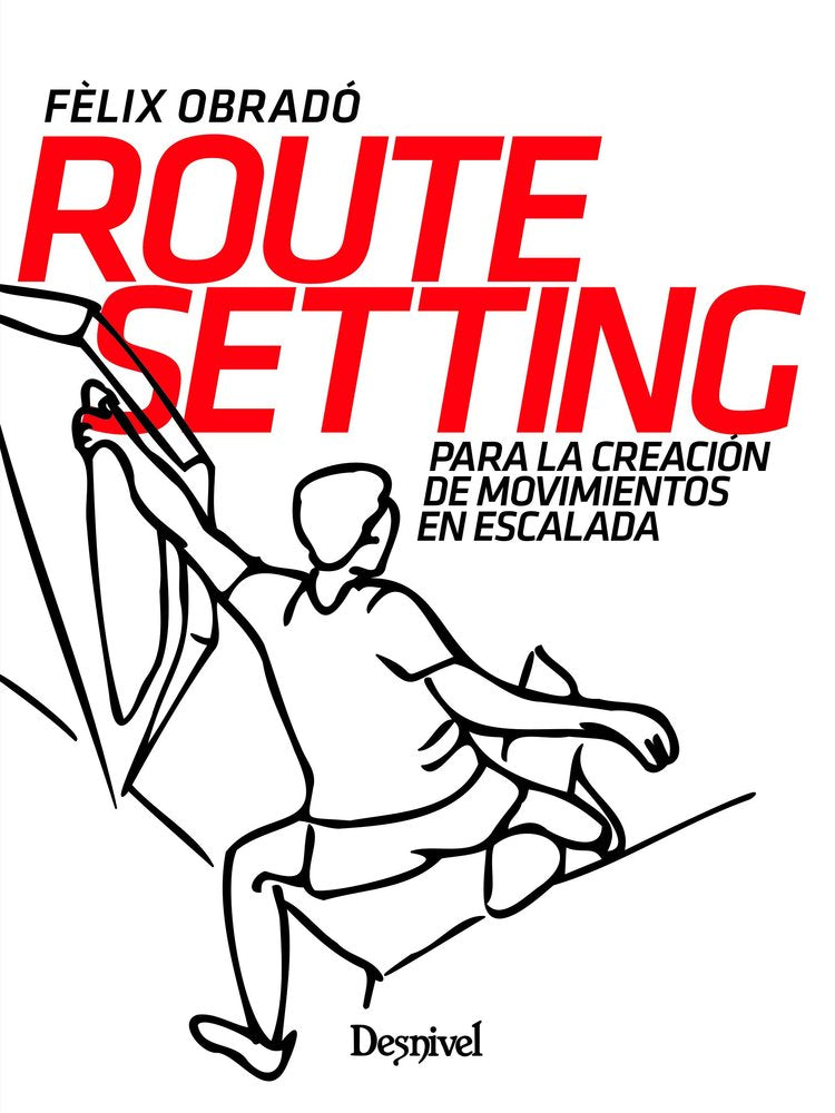 ROUTE SETTING PARA LA CREACION DE MOVIMIENTOS EN ESCALADA, de OBRADO CARRIEDO, FELIX | portada del libro