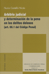 ARBITRIO JUDICIAL Y DETERMINACION PENA DELITOS DOLOSOS, de CASTELLO NICAS | portada del libro
