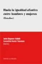 HACIA LA IGUALDAD EFECTIVA ENTRE HOMBRES Y MUJERES, de JUSTO REGUERO CELADA | portada del libro
