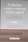 URBANISMO SU ASPECTO CONTRACTUAL NOTARIAL Y REGISTRAL 4ªED, de DE LA ROCHA GARCIA#DEL ARCO TORRES | portada del libro
