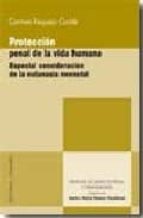 PROTECCION PENAL DE LA VIDA HUMANA, de Carmen Requejo Conde | portada del libro