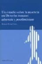 UN ESTUDIO SOBRE LA AUSENCIA EN DERECHO ROMANO: ABSENTIA Y POSTLIMINIUM., de Bernardo Periñán Gómez | portada del libro