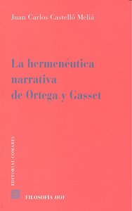 LA HERMENEUTICA NARRATIVA DE ORTEGA Y GASSET., de CASTELLO MELIA | portada del libro