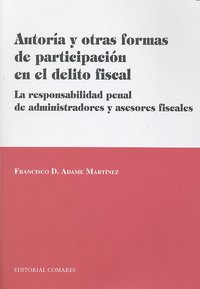 Autor¡a y otras formas de participación en el delito fiscal, de ADAME MARTINEZ | portada del libro
