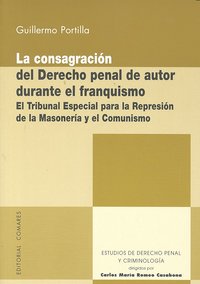 CONSAGRACION DEL DERECHO PENAL DE AUTOR DURANTE EL FRANQUISM, de PORTILLA | portada del libro