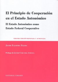 PRINCIPIO DE COOPERACION EN EL ESTADO AUTONOMICO: EL ESTADO AUTON OMICO COMO ESTADO FEDERAL COOPERATIVO, de TAJADURA TEJADA |