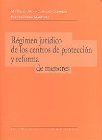 El régimen jur¡dico de los centros de protección y reforma de menores, de SAINZ-CANTERO | portada del libro