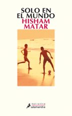 Solo en el mundo, de Hisham Matar | portada del libro