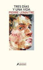 Tres días y una vida, de Pierre Lemaitre | portada del libro