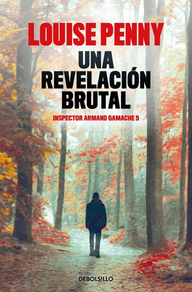 Una revelación brutal (Inspector Armand Gamache 5), de Penny, Louise | portada del libro
