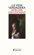 La vida verdadera, de Adeline Dieudonné | portada del libro
