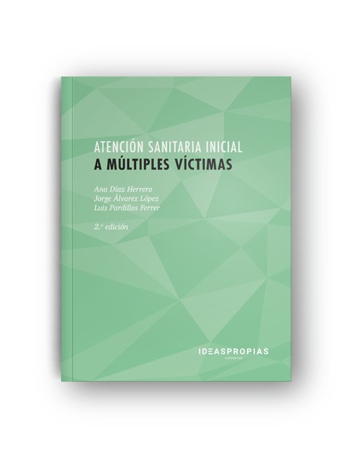 Atención sanitaria inicial a múltiples v¡ctimas (2ª Edición), de DIAZ HERRERO,ANA | portada del libro