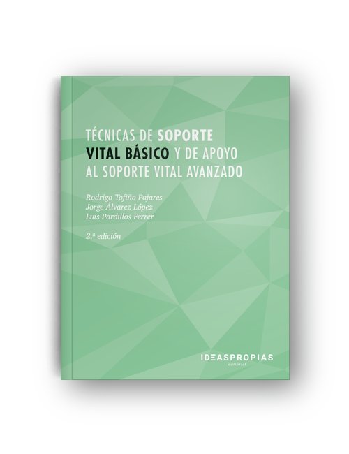Técnicas de soporte vital básico y de apoyo al soporte vital avanzado (2ª edición), de TOFIÑO PAJARES,RODRIGO | portada del l