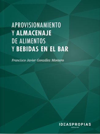 Aprovisionamiento y almacenaje de alimentos y bebidas en el bar, de Francisco Javier González Montero | portada del libro