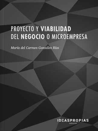 Proyecto y viabilidad del negocio o microempresa, de María del Carmen González Ríos | portada del libro