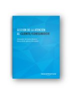 Gestión de la atención al cliente/consumidor, de ALEXANDRE HERMIDA MONDELO | portada del libro