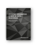 Aplicaciones informáticas de bases de datos relacionales, de MILAGROS FERREIRO RODRIGUEZ | portada del libro
