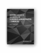 Gestión auxiliar de documentación económico-administrativa y comercial, de BEATRIZ FUENTE GARCIA | portada del libro