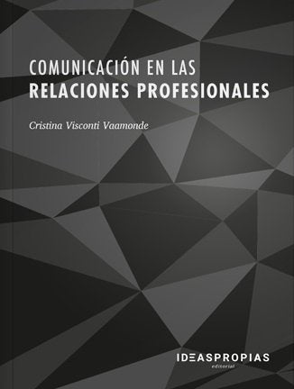 Comunicación en las relaciones profesionales, de Cristina Visconti Vaamonde | portada del libro