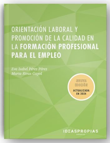 ORIENTACION LABORAL Y PROMOCION DE LA CALIDAD EN LA FORMACION PROFESIONAL PARA E, de PEREZ FERNANDEZ, EVA ISABEL | portada de