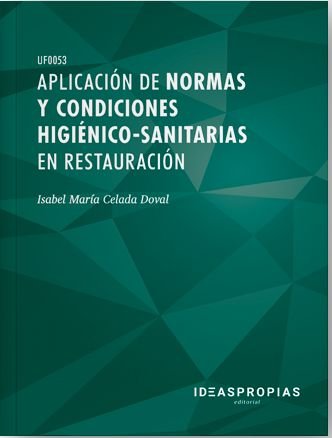 APLICACION DE NORMAS Y CONDICIONES HIGIENICO-SANITARIAS EN RESTAURACION, de CELADA DOVAL, ISABEL MARIA | portada del libro