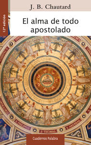 El alma de todo apostolado, de Chautard, Jean Baptiste | portada del libro