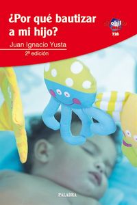 ¿Por qué bautizar a mi hijo?, de YUSTA | portada del libro