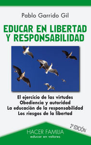 Educar en libertad y responsabilidad, de Garrido Gil, Pablo | portada del libro