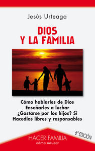 Dios y la familia, de Urteaga Loidi, Jesús | portada del libro