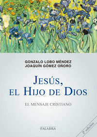 Jesús, el Hijo de Dios, de Lobo Méndez, Gonzalo | portada del libro