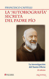 La "autobiograf¡a" secreta del Padre P¡o, de CASTELLI | portada del libro