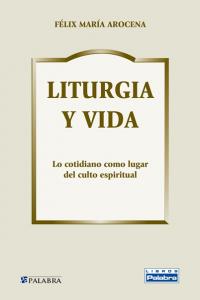 Liturgia y vida, de Arocena, Félix María | portada del libro