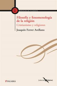 Filosofía y fenomenología de la religión, de Ferrer Arellano, Joaquín | portada del libro