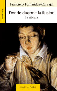 Donde duerme la ilusión, de Fernández-Carvajal, Francisco | portada del libro