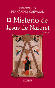 El Misterio de Jesús de Nazaret, de Fernández-Carvajal, Francisco | portada del libro