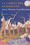 La cabeza del durmiente, de Guelbenzu, José María | portada del libro