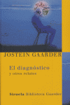 El diagnóstico, de Gaarder, Jostein | portada del libro