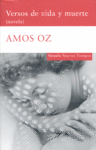 Versos de vida y muerte, de Oz, Amos | portada del libro