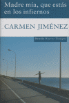 Madre mía, que estás en los infiernos, de Jiménez, Carmen | portada del libro