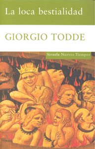 La loca bestialidad, de Todde, Giorgio | portada del libro