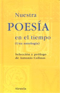 Nuestra poesía en el tiempo, de COLINAS, ANTONIO | portada del libro