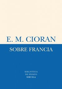 Sobre Francia, de Cioran, Émile M. | portada del libro