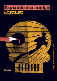 Espiando a un amigo, de Gur, Batya | portada del libro