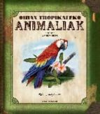 Oihan tropikaleko animaliak, de NANCY HONOVICH | portada del libro