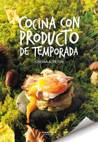 Cocina con producto de temporada, de Azpeitia Salvador, Josema | portada del libro