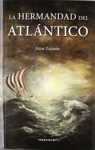 La hermandad del Atlántico, de Zulueta Telleria, Aitor | portada del libro