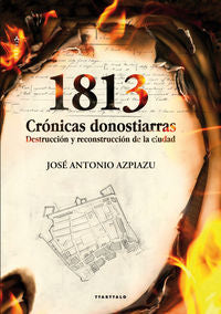 1813: Crónicas donostiarras, de Azpiazu Elorza, Jose Antonio | portada del libro